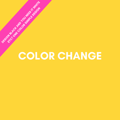 Change Color (one color- simple design)